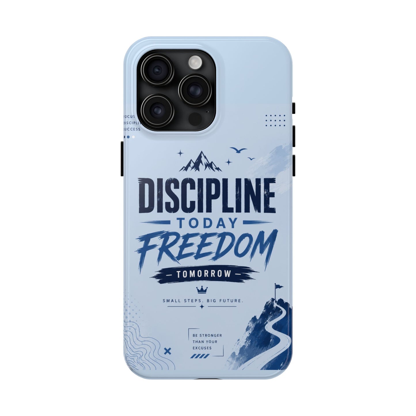Discipline Today, Freedom Tomorrow Tough Phone Case — Motivational Rugged Phone Cover