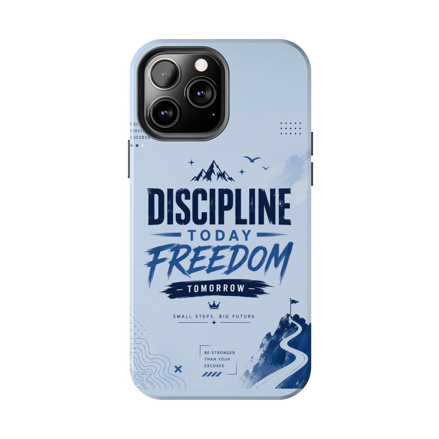Discipline Today, Freedom Tomorrow Tough Phone Case — Motivational Rugged Phone Cover