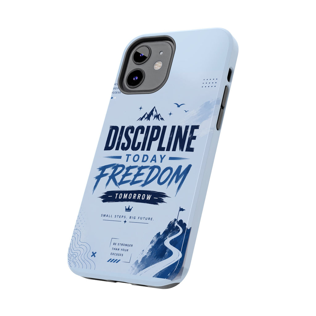 Discipline Today, Freedom Tomorrow Tough Phone Case — Motivational Rugged Phone Cover