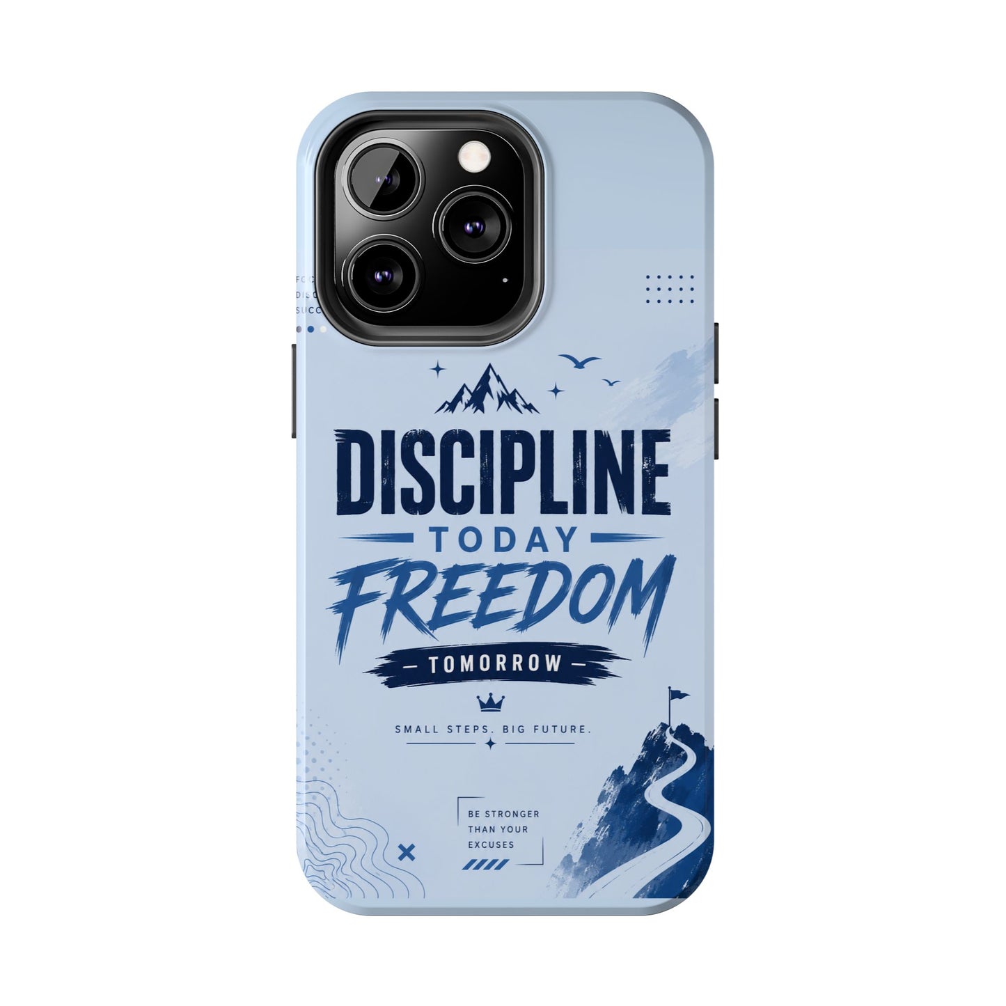 Discipline Today, Freedom Tomorrow Tough Phone Case — Motivational Rugged Phone Cover