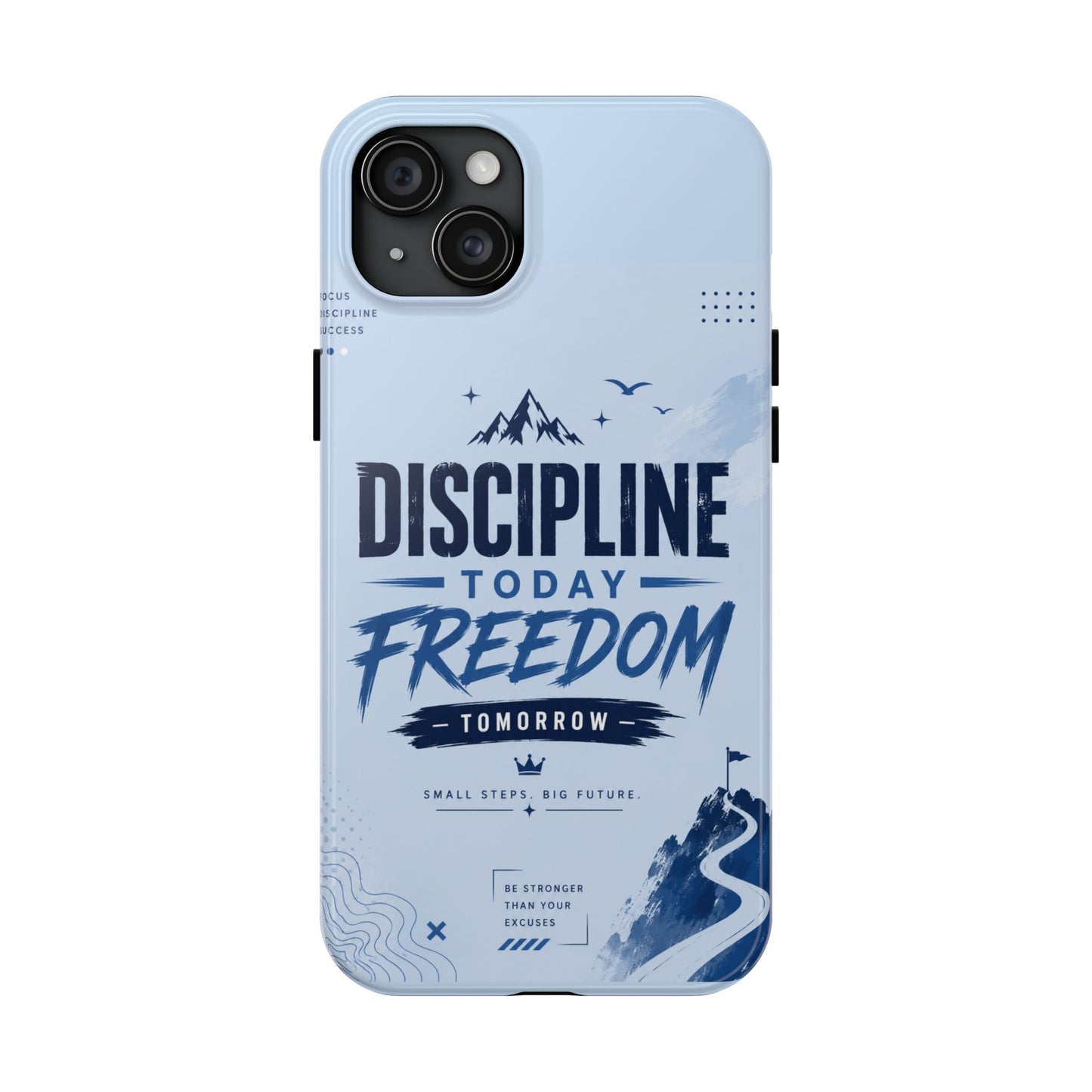 Discipline Today, Freedom Tomorrow Tough Phone Case — Motivational Rugged Phone Cover
