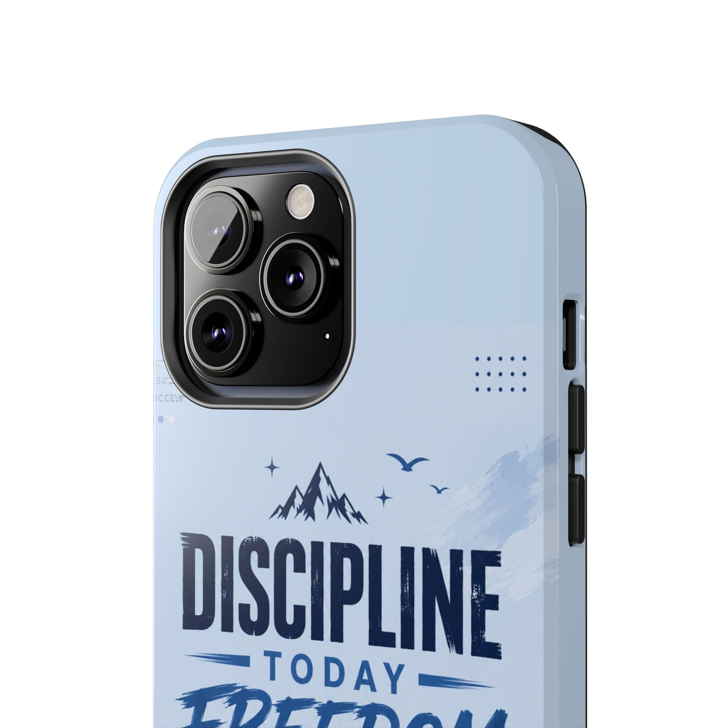 Discipline Today, Freedom Tomorrow Tough Phone Case — Motivational Rugged Phone Cover