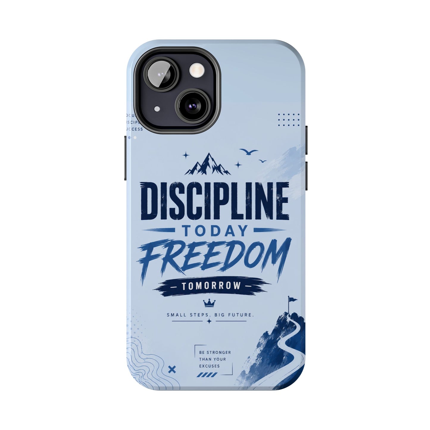 Discipline Today, Freedom Tomorrow Tough Phone Case — Motivational Rugged Phone Cover