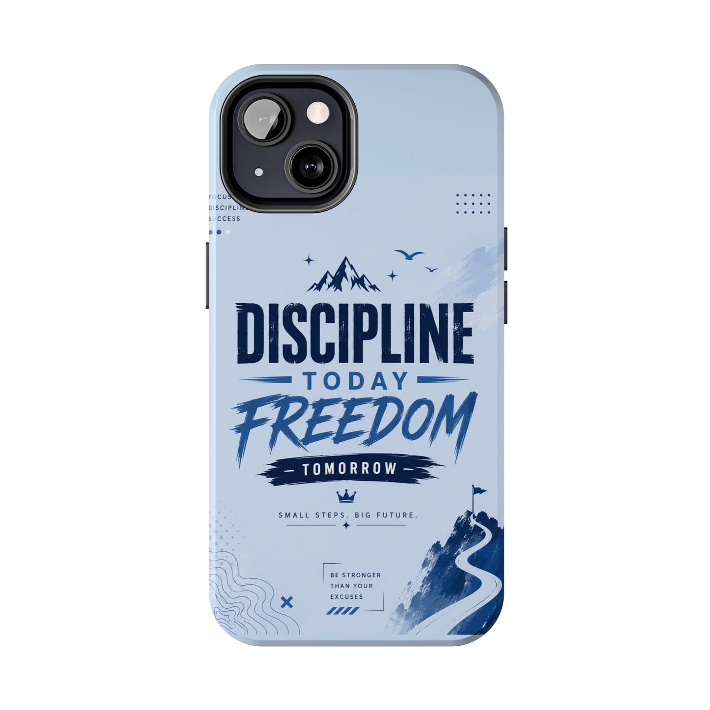 Discipline Today, Freedom Tomorrow Tough Phone Case — Motivational Rugged Phone Cover