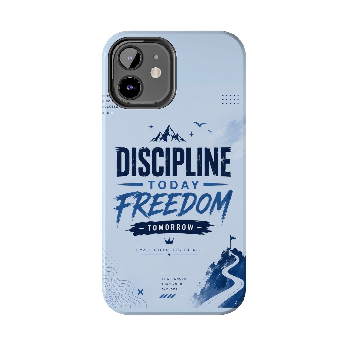 Discipline Today, Freedom Tomorrow Tough Phone Case — Motivational Rugged Phone Cover