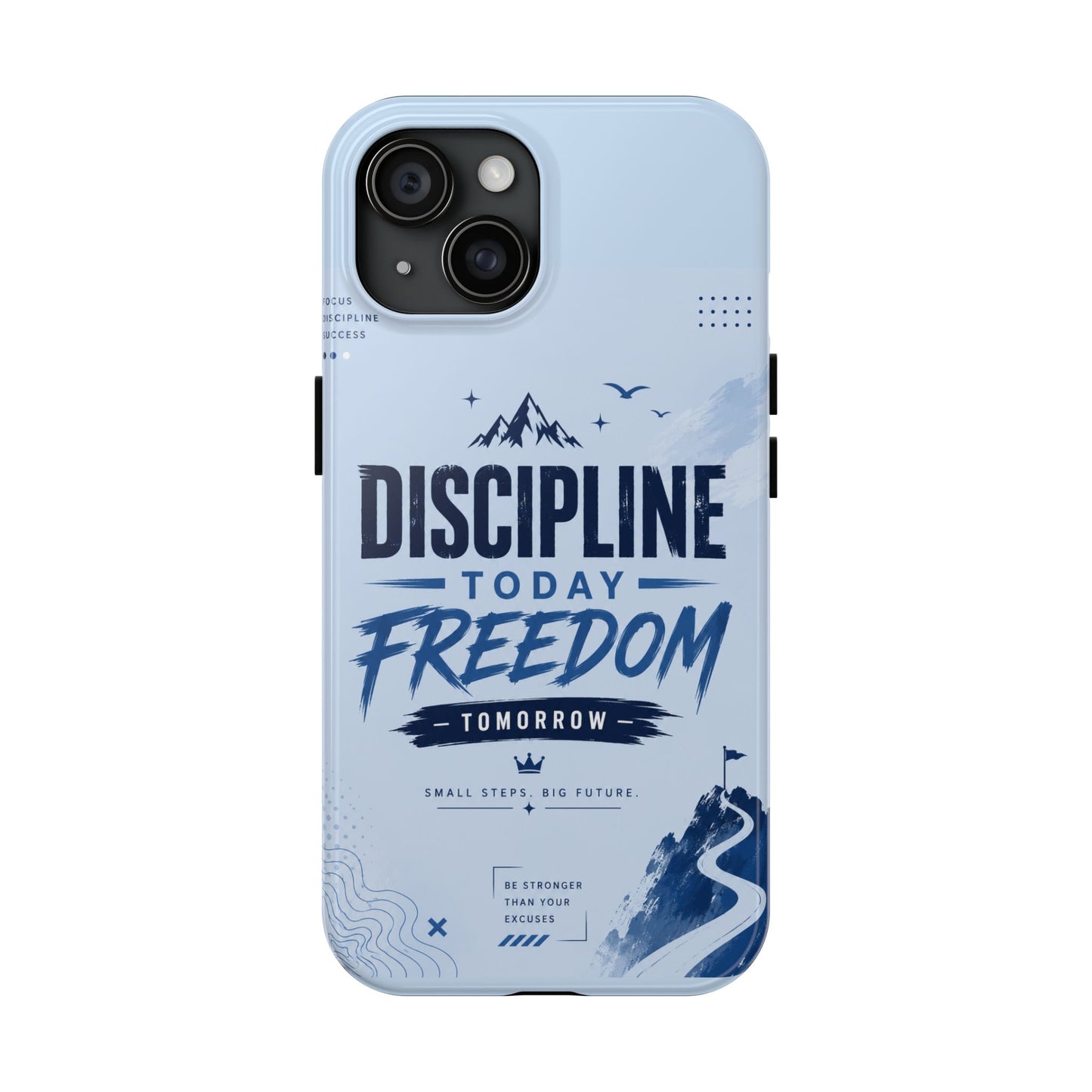 Discipline Today, Freedom Tomorrow Tough Phone Case — Motivational Rugged Phone Cover