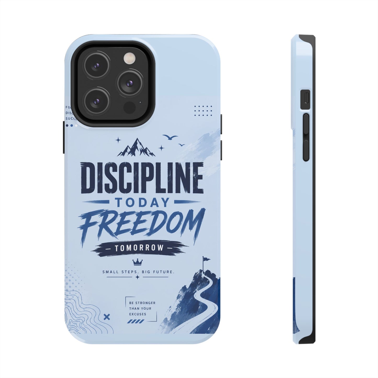 Discipline Today, Freedom Tomorrow Tough Phone Case — Motivational Rugged Phone Cover