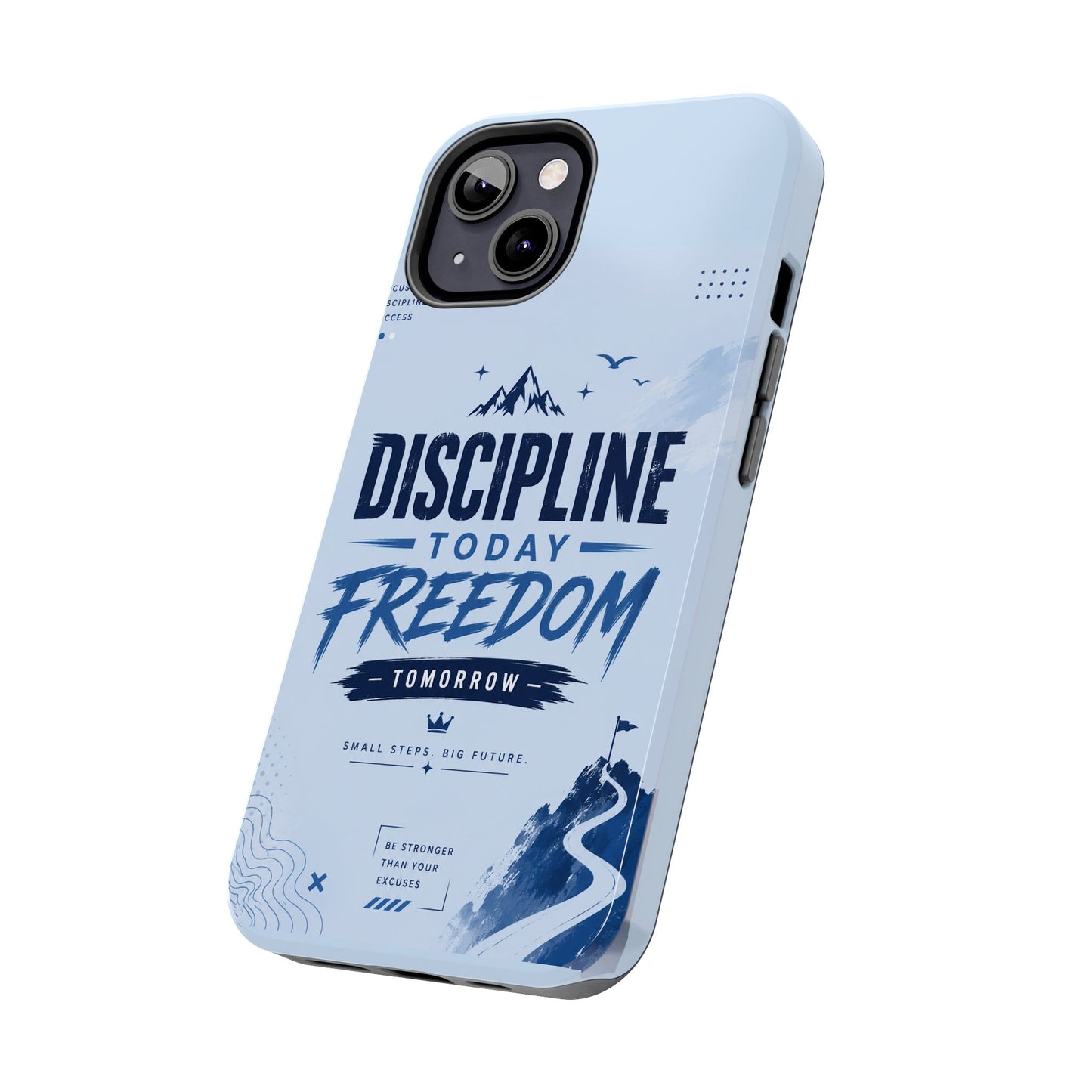Discipline Today, Freedom Tomorrow Tough Phone Case — Motivational Rugged Phone Cover