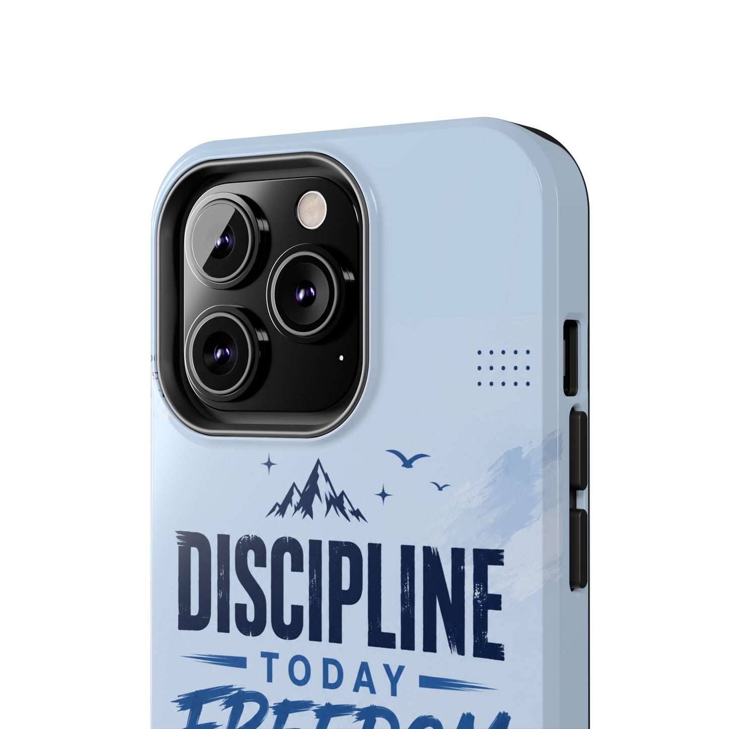 Discipline Today, Freedom Tomorrow Tough Phone Case — Motivational Rugged Phone Cover