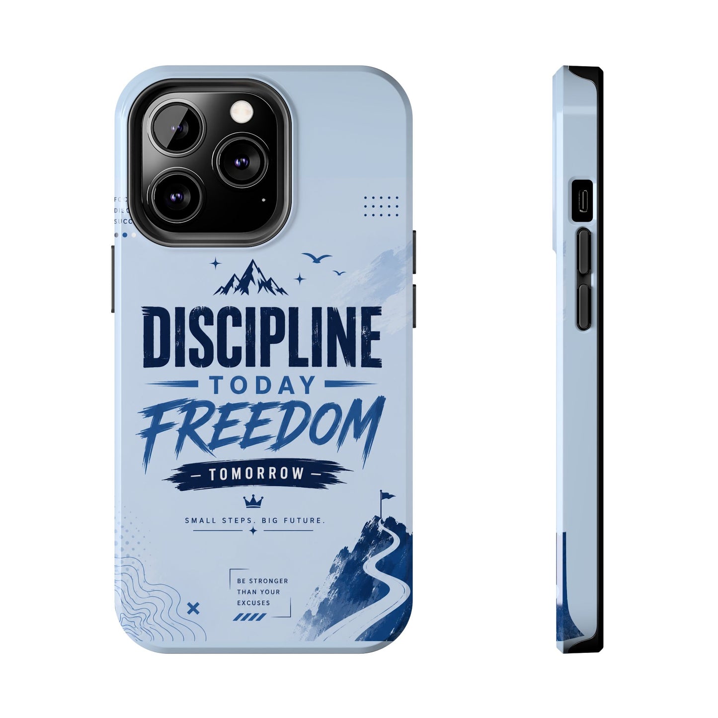 Discipline Today, Freedom Tomorrow Tough Phone Case — Motivational Rugged Phone Cover