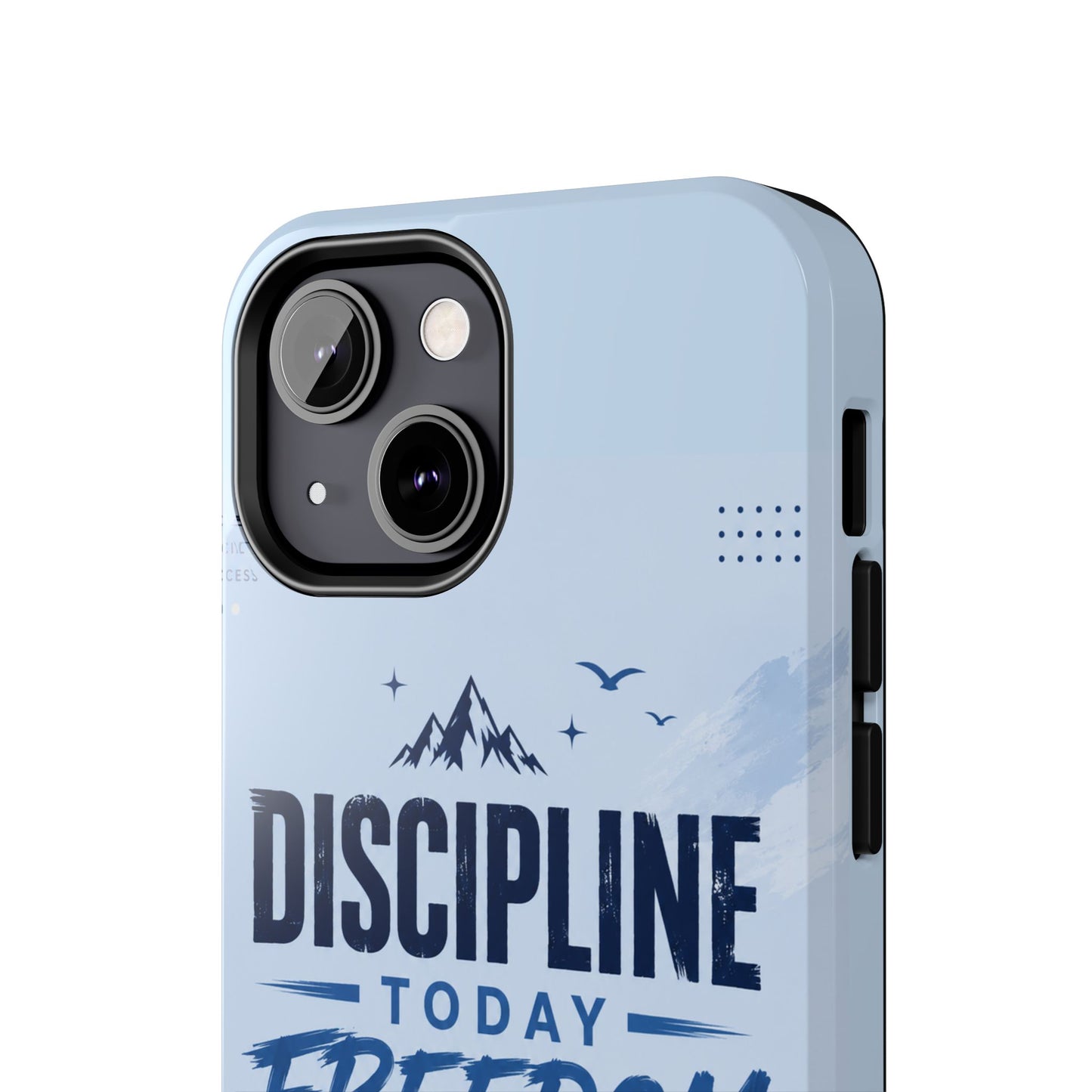 Discipline Today, Freedom Tomorrow Tough Phone Case — Motivational Rugged Phone Cover