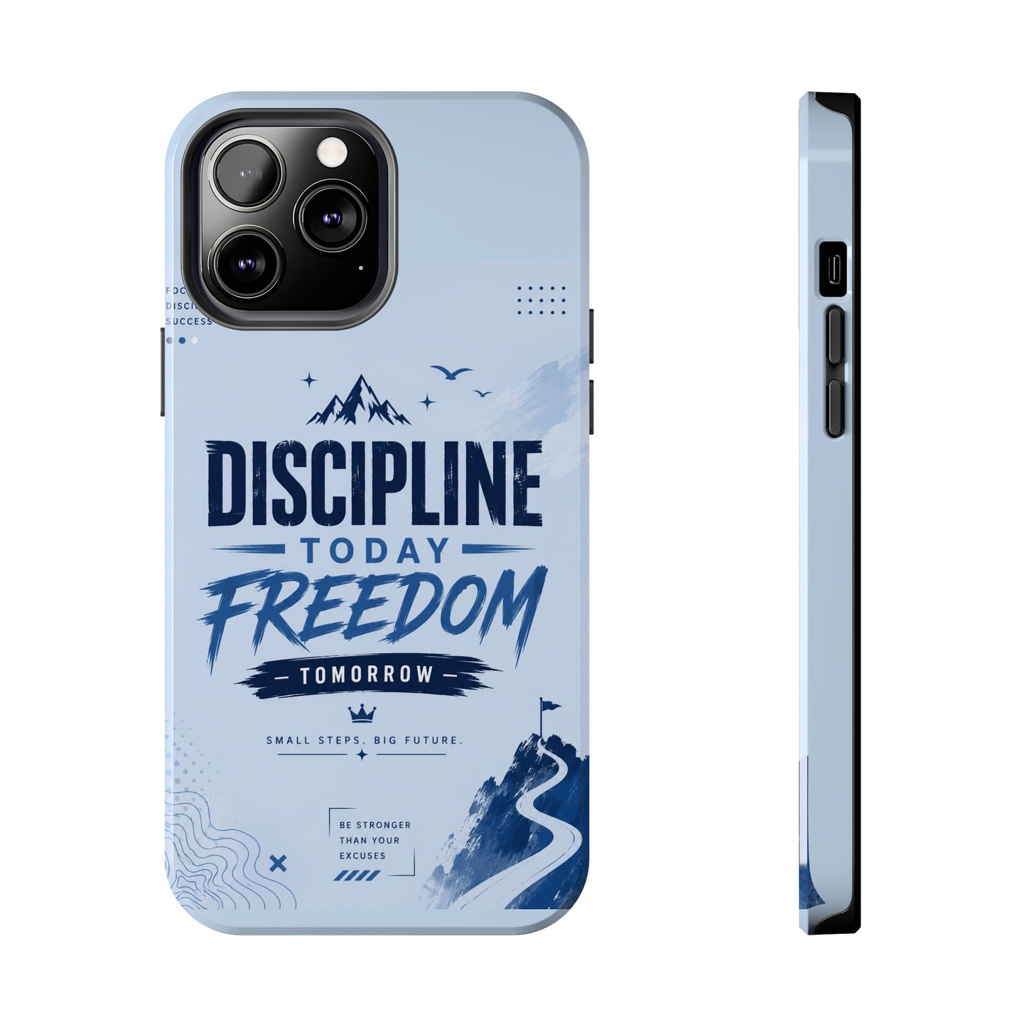 Discipline Today, Freedom Tomorrow Tough Phone Case — Motivational Rugged Phone Cover