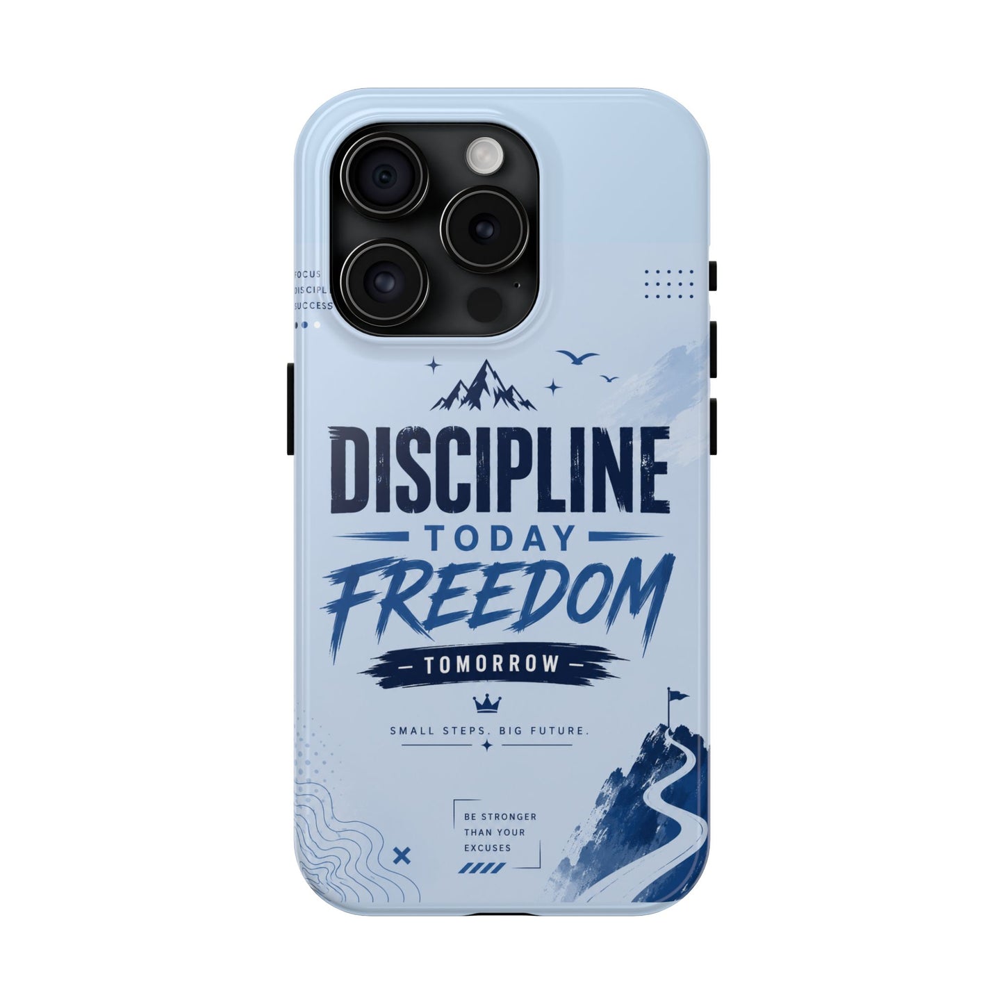 Discipline Today, Freedom Tomorrow Tough Phone Case — Motivational Rugged Phone Cover