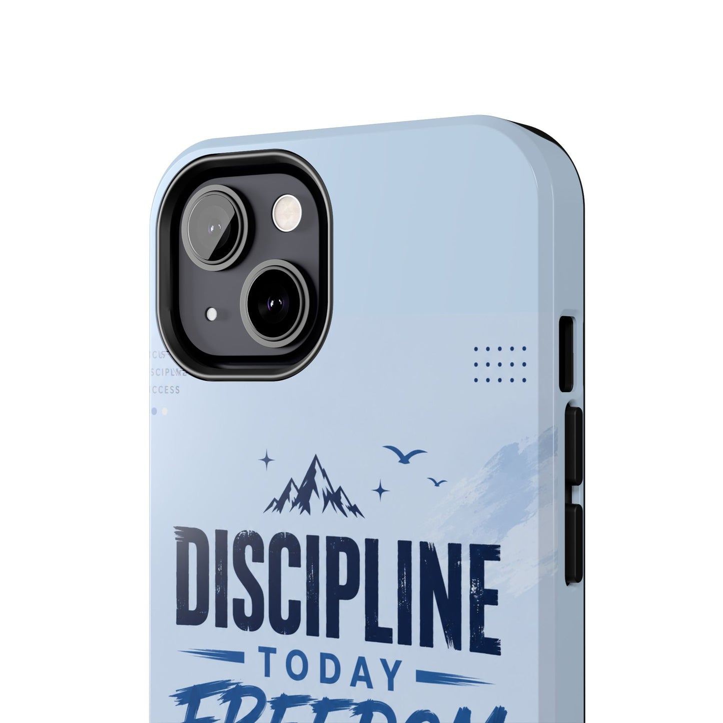 Discipline Today, Freedom Tomorrow Tough Phone Case — Motivational Rugged Phone Cover
